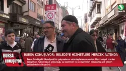 Bursa'da Yerel Yönetim Sınavda: Vatandaş Notunu Verdi!
