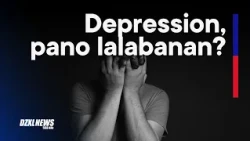Para malabanan ang depression; “Maging positibo sa buhay at ‘wag isipin ang sasabihin ng iba”