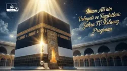 İmam Ali'nin Velayeti ve Faziletleri: Zehra TV Kılavuz Programı İmam Ali'nin Velayeti ve Faziletleri: Zehra TV Kılavuz Programı