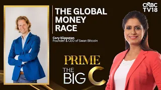 The Big C | Can Bitcoin Beat The Dollar And Gold? | Swan Bitcoin | CNBC TV18 Prime