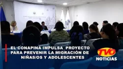 El CONAPINA impulsa proyecto de para prevenir la migración de niñas/os y adolescentes
