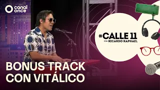 #Calle11 - Bonus Track with Vitálico (09/04/2026)