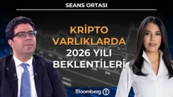 Seans Ortası - Kripto Varlıklarda 2026 Yılı Beklentileri | 5 Şubat 2026