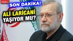 Gerçek ne?  İran Yüksek Ulusal Güvenlik Konseyi Sekreteri Ali Laricani yaşıyor mu?