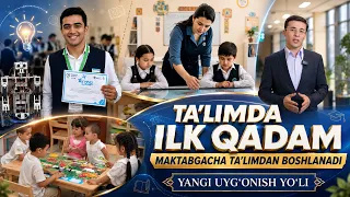 Ta'limda ilk qadam - maktabgacha ta'limdan boshlanadi | YANGI UYG'ONISH YO'LI (24.07.2026)