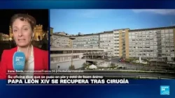 Informe desde Ciudad del Vaticano: así avanza la recuperación del papa León XIV • FRANCE 24
