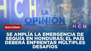 Se amplía la emergencia de sequía en Honduras; el país deberá enfrentar múltiples desafíos