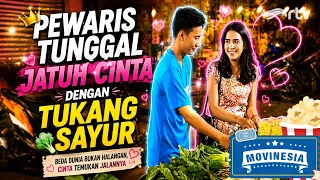 PEWARIS TUNGGAL JATUH CINTA DENGAN TUKANG SAYUR | MOVINESIA RTV