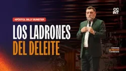 Apóstol Billy Bunster - Los ladrones del deleite PARTE I
