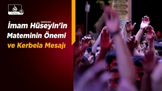 HAKİKAT NURU: İmam Hüseyin'in (aleyhisselam) Mateminin Önemi ve Kerbela Mesajı