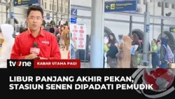 Pantauan Kepadatan Penumpang di Stasiun Pasar Senen | Kabar Utama Pagi tvOne