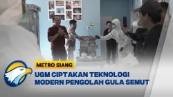 UGM Kembangkan Teknologi Modern Pengolah Nira Kelapa Jadi Gula Semut - [Metro Siang]