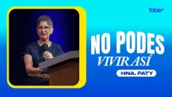 No podés vivir así | Hna.Paty