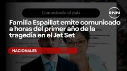 Familia Espaillat emite comunicado a horas del primer año de la tragedia en el Jet Set