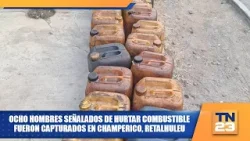 Ocho hombres señalados de hurtar combustible fueron capturados en Champerico, Retalhuleu