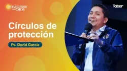 Círculos de protección - Ps. David García