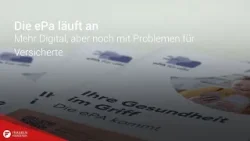Die ePa läuft an: Mehr Digital, aber noch mit Problemen für Versicherte