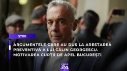 Argumentele care au dus la arestarea preventivă a lui Călin Georgescu. Motivarea CAB