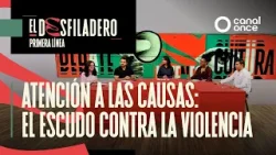 El Desfiladero. Primera Línea - Atención a las Causas: El escudo contra la violencia (26/03/2026)
