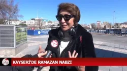 KAYSERİ'DE RAMAZAN NABZI