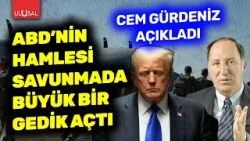 Cem Gürdeniz'den dikkat çeken analiz! "ABD'nin savunma mimarisinde büyük bir gedik açıldı" Cem Gürdeniz'den dikkat çeken analiz! "ABD'nin savunma mimarisinde büyük bir gedik açıldı"