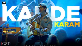 KARDE KARAM TU - PARWARISH | VIDEO SONG 🎵 | SAMAR JAFRI | AINA ASIF | ARY MUSIK