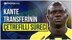 Futbolun Alçak Gönüllü Yıldızı Kante, Fenerbahçe'de | NTV Spor