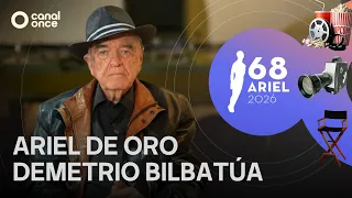 2026 Ariel Awards - Golden Ariel. Demetrio Bilbatúa (09/27/2026)
