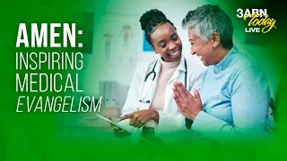 AMEN: Inspiring Medical Evangelism | 3ABN Today Live