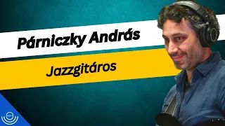 Pirkadat: Párniczky András - Jazzgitáros