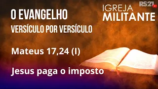 Church Militant | Matthew 17:24 (I) | 08/30/2026