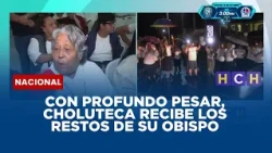 Con profundo pesar, Choluteca recibe los restos de su obispo