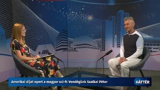 Háttér - Amerikai díjat nyert a magyar sci-fi: Vendégünk Szalkai Péter