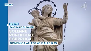 Pontifical Mass and Supplication from Pompeii - Sunday, October 4th, live at 10:40 AM and 12:15 P...