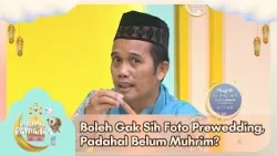 Boleh Gak Sih Foto Prewedding, Padahal Belum Muhrim? - INDAHNYA RAMADAN (21/02/26) P2
