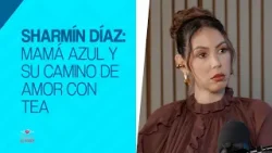 Sharmín Díaz: Mamá Azul y su Camino de Amor con TEA