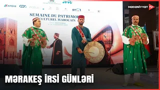 Paytaxtımız bu dəfə Mərakeş İrsi Günlərinə ev sahibliyi edib