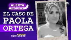 Femicide of Paola Ortega: Her partner planned the crime | Violet Alert | Ecuavisa