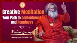 Creative Meditation. Your Path to Contentment and Happiness #Vishwaguruji # podcast