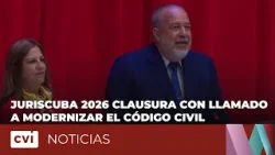 Juriscuba 2026 clausura con llamado a modernizar el Código Civil