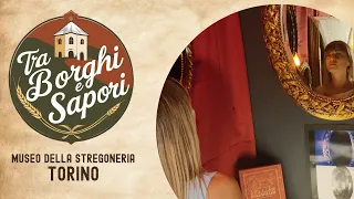TRA BORGHI E SAPORI - Museo della stregoneria - TORINO