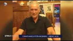 Stirile Kanal D - Crima mascata in incendiu - medic ucis! | Editie de seara