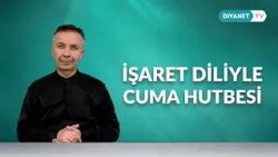 Aile - İşaret Diliyle Cuma Hutbesi 23 Ekim 2026