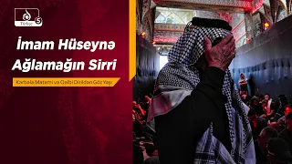 İmam Hüseynə Ağlamağın Sirri: Kərbəla Matəmi, Əhli-beyt Məclisləri və Qəlbi Dirildən Göz Yaşı