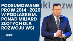 Podsumowanie PROW 2014–2020 w Podlaskiem. Ponad miliard złotych dla rozwoju wsi