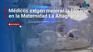 Doctors demand better hygiene at La Altagracia Maternity Hospital