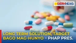 Pangmatagalang solusyon sa suplay at presyo ng gamot, pinagtutuunan – PHAP