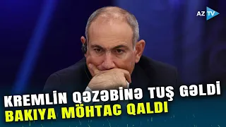 Kremlin qəzəbinə tuş gələn Paşinyanın yeganə ÜMİD YERİ: görün Azərbaycana necə möhtac qaldı