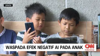 Waspada Efek Negatif AI pada Anak