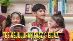 Tes Kejujuran King Faaz & Queen Eijaz | FYP (24/04/24) Part 4